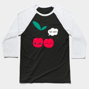 Two sweet cherries - Funny Valentines Baseball T-Shirt